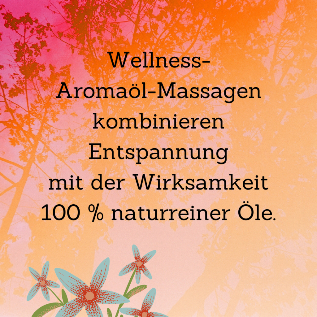 Wellness-Aromaöl-Massagen kombinieren Entspannung mit der Wirksamkeit 100 % naturreiner Öle.